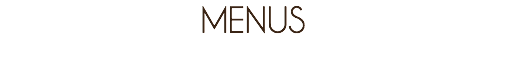 MENUS